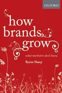 Wie Marken wachsen: Was Vermarkter nicht wissen - How Brands Grow: What Marketers Don't Know