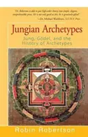 Jung'sche Archetypen: Jung, Gdel, und die Geschichte der Archetypen - Jungian Archetypes: Jung, Gdel, and the History of Archetypes