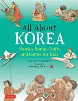 Alles über Korea: Geschichten, Lieder, Basteleien und Spiele für Kinder - All about Korea: Stories, Songs, Crafts and Games for Kids