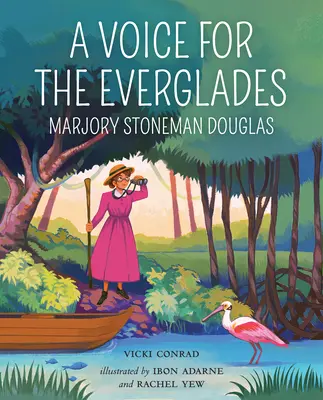 Eine Stimme für die Everglades: Marjory Stoneman Douglas - A Voice for the Everglades: Marjory Stoneman Douglas