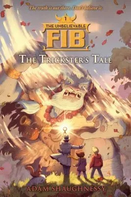 Die Unglaubliche Fib 1, 1: Die Geschichte des Tricksters - The Unbelievable Fib 1, 1: The Trickster's Tale
