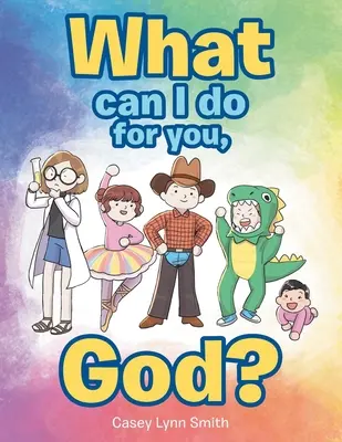 Was kann ich für dich tun, Gott? - What Can I Do for You, God?