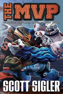 Der MVP: Galaktische Fußball-Liga: Buch Vier - The MVP: Galactic Football League: Book Four