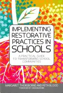 Restorative Praktiken in Schulen einführen: Ein praktischer Leitfaden für die Veränderung von Schulgemeinschaften - Implementing Restorative Practices in Schools: A Practical Guide to Transforming School Communities