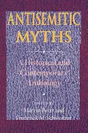 Antisemitische Mythen: Eine historische und zeitgenössische Anthologie - Antisemitic Myths: A Historical and Contemporary Anthology