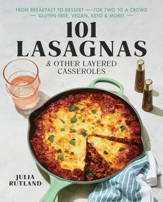 101 Lasagne und andere Schichtaufläufe - 101 Lasagnas & Other Layered Casseroles