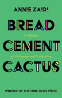 Brot, Zement, Kaktus: Eine Erinnerung an Zugehörigkeit und Vertreibung - Bread, Cement, Cactus: A Memoir of Belonging and Dislocation