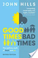Gute Zeiten, schlechte Zeiten: Der Wohlfahrtsmythos von ihnen und uns - Good Times, Bad Times: The Welfare Myth of Them and Us