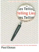 Lügen erzählen: Hinweise auf Betrug auf dem Markt, in der Politik und in der Ehe - Telling Lies: Clues to Deceit in the Marketplace, Politics, and Marriage