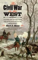 Der Bürgerkrieg im Westen: Siege und Niederlagen von den Appalachen bis zum Mississippi - The Civil War in the West: Victory and Defeat from the Appalachians to the Mississippi