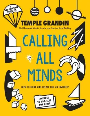 Calling All Minds: Wie man wie ein Erfinder denkt und schafft - Calling All Minds: How to Think and Create Like an Inventor