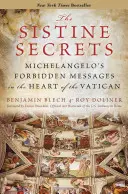 Die Sixtinischen Geheimnisse: Michelangelos verbotene Botschaften im Herzen des Vatikans - The Sistine Secrets: Michelangelo's Forbidden Messages in the Heart of the Vatican