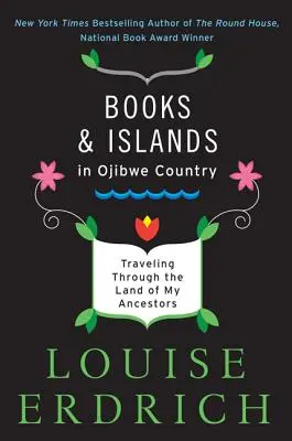 Bücher und Inseln im Ojibwe-Land: Eine Reise durch das Land meiner Vorfahren - Books and Islands in Ojibwe Country: Traveling Through the Land of My Ancestors