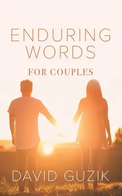 Beständige Worte für Paare: Tägliche Gedanken für Paare aus Gottes bleibendem Wort - Enduring Words for Couples: Daily Thoughts Suited for Couples from God's Enduring Word