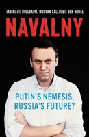 Navalny - Putins Nemesis, Russlands Zukunft? - Navalny - Putin's Nemesis, Russia's Future?