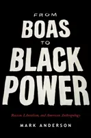 Von Boas zur Black Power: Rassismus, Liberalismus und amerikanische Anthropologie - From Boas to Black Power: Racism, Liberalism, and American Anthropology