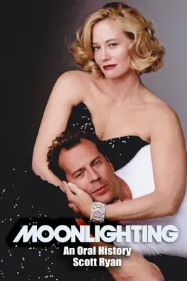 Moonlighting: Eine mündliche Geschichte - Moonlighting: An Oral History