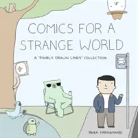 Comics für eine seltsame Welt: Ein Buch mit schlecht gezeichneten Linien - Comics for a Strange World: A Book of Poorly Drawn Lines