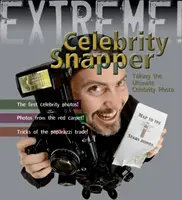 Extreme Wissenschaft: Celebrity Snapper - Das ultimative Foto schießen - Extreme Science: Celebrity Snapper - Taking The Ultimate Photo