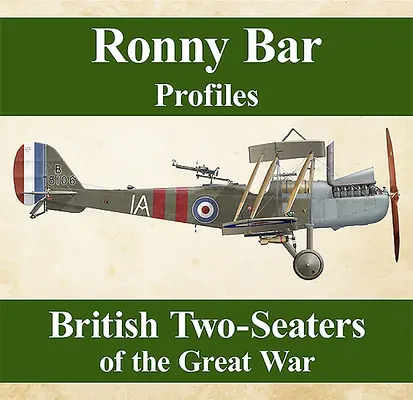 Ronny-Bar-Profile: Britische Zweisitzer des Großen Krieges - Ronny Bar Profiles: British Two Seaters of the Great War