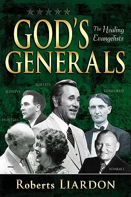 God's Generals Heilende Evangelisten - God's Generals Healing Evangelists