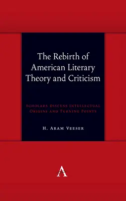 Die Wiedergeburt der amerikanischen Literaturtheorie und -kritik: Gelehrte diskutieren intellektuelle Ursprünge und Wendepunkte - The Rebirth of American Literary Theory and Criticism: Scholars Discuss Intellectual Origins and Turning Points