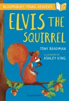 Elvis das Eichhörnchen: Ein Bloomsbury Young Reader - Gold Book Band - Elvis the Squirrel: A Bloomsbury Young Reader - Gold Book Band