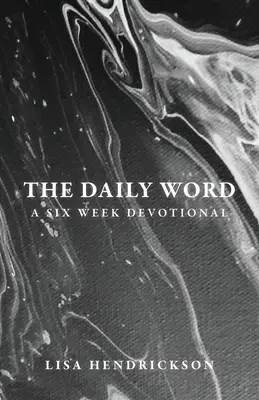 Das tägliche Wort: Eine sechswöchige Andacht - The Daily Word: A Six Week Devotional