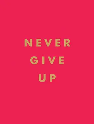 Niemals aufgeben - Never Give Up