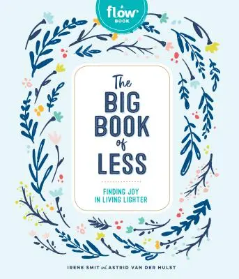 Das große Buch des Weniger: Freude an einem leichteren Leben finden - The Big Book of Less: Finding Joy in Living Lighter