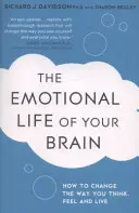 Das Gefühlsleben Ihres Gehirns - Wie seine einzigartigen Muster die Art und Weise beeinflussen, wie Sie denken, fühlen und leben - und wie Sie sie ändern können - Emotional Life of Your Brain - How Its Unique Patterns Affect the Way You Think, Feel, and Live - and How You Can Change Them