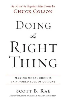 Das Richtige tun: Moralische Entscheidungen treffen in einer Welt voller Optionen - Doing the Right Thing: Making Moral Choices in a World Full of Options