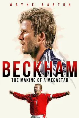 Beckham: Die Entstehung eines Megastars - Beckham: The Making of a Megastar