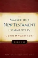 Johannes 1-11 MacArthur-Kommentar zum Neuen Testament, Band 11 - John 1-11 MacArthur New Testament Commentary, 11