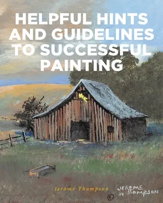 Hilfreiche Hinweise und Richtlinien für erfolgreiches Malen - Helpful Hints and Guidelines to Successful Painting