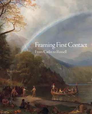 Der Rahmen für den ersten Kontakt, 38: Von Catlin bis Russell - Framing First Contact, 38: From Catlin to Russell