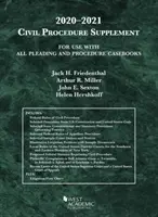 Civil Procedure Supplement, zur Verwendung mit allen Pleading and Procedure Casebooks, 2020-2021 - Civil Procedure Supplement, for Use with All Pleading and Procedure Casebooks, 2020-2021