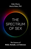 Das Spektrum des Geschlechts: Die Wissenschaft von männlich, weiblich und intersexuell - The Spectrum of Sex: The Science of Male, Female, and Intersex
