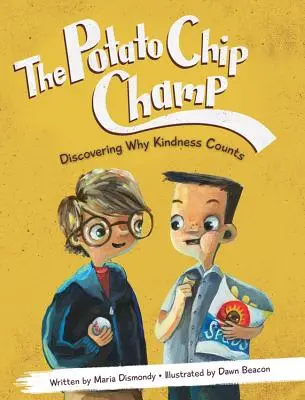 Der Kartoffelchip-Champion: Die Entdeckung, warum Freundlichkeit zählt - The Potato Chip Champ: Discovering Why Kindness Counts