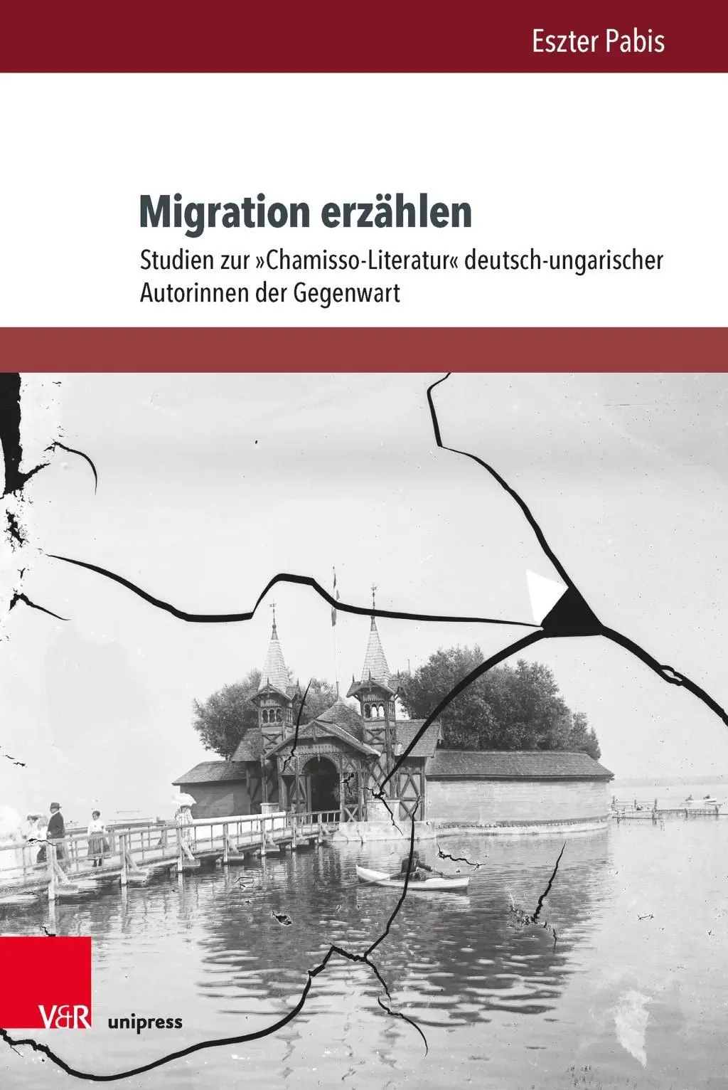 Migration Erzahlen: Studien Zur Chamisso-Literatur Deutsch-Ungarischer Autorinnen Der Gegenwart