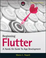 Einstieg in Flutter: Ein praktischer Leitfaden für die App-Entwicklung - Beginning Flutter: A Hands on Guide to App Development