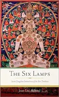 Die sechs Lampen: Geheime Dzogchen-Anweisungen der Bn-Tradition - The Six Lamps: Secret Dzogchen Instructions of the Bn Tradition