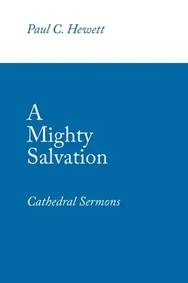 Eine mächtige Erlösung: Dom-Predigten - A Mighty Salvation: Cathedral Sermons