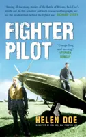 Kampfpilot: Das Leben des Britannienschlacht-Asses Bob Doe - Fighter Pilot: The Life of Battle of Britain Ace Bob Doe