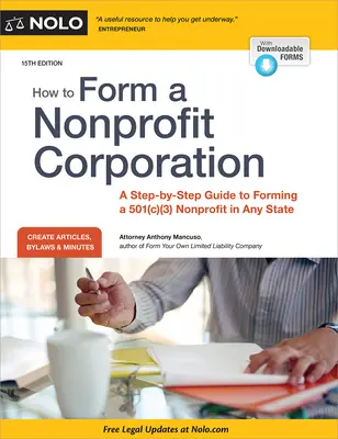 Wie man eine gemeinnützige Gesellschaft gründet (Nationale Ausgabe): Ein schrittweiser Leitfaden zur Gründung einer 501(c)(3) Nonprofit-Organisation in jedem Bundesstaat - How to Form a Nonprofit Corporation (National Edition): A Step-By-Step Guide to Forming a 501(c)(3) Nonprofit in Any State