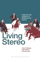 Lebendiges Stereo: Geschichte und Kultur des Mehrkanaltons - Living Stereo: Histories and Cultures of Multichannel Sound