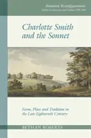Charlotte Smith und das Sonett: Form, Ort und Tradition im späten achtzehnten Jahrhundert - Charlotte Smith and the Sonnet: Form, Place and Tradition in the Late Eighteenth Century