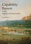 Capability Brown und der englische Landschaftsgarten - Capability Brown and the English Landscape Garden