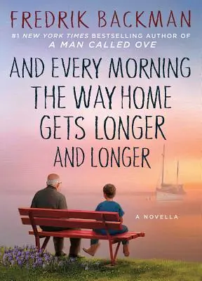 Und jeden Morgen wird der Heimweg länger und länger: Eine Novelle - And Every Morning the Way Home Gets Longer and Longer: A Novella