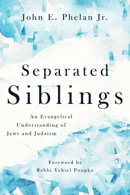 Getrennte Geschwister: Ein evangelisches Verständnis von Juden und Judentum - Separated Siblings: An Evangelical Understanding of Jews and Judaism
